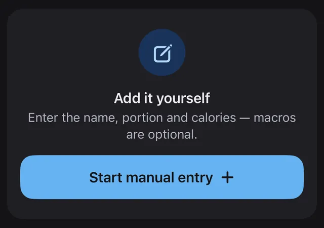 The manual entry card: 'Add it yourself. Enter the name, portion and calories; macros are optional', with a Start manual entry button.